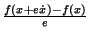 $\frac{f(x+e\dot{x})-f(x)}{e}$