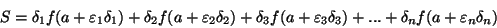 \begin{displaymath}S= \delta_1 f(a+ \varepsilon_1\delta_1)+ \delta_2 f(a+ \varep...
...varepsilon_3\delta_3)+...+ \delta_n f(a+ \varepsilon_n\delta_n)\end{displaymath}